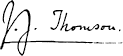  Signature of 
 J.J. Thomson 